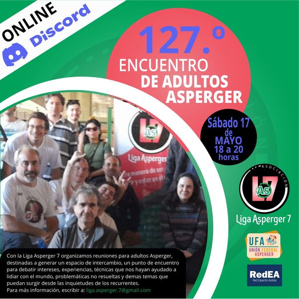 Imagen promocional del 127° encuentro de Adultos Asperger, online via Discord. Se incluye una foto grupal de integrantes de la Liga Asperger 7, logos, fecha y horario del evento.