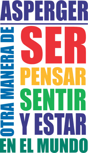 Asperger: Otra manera de Ser Pensar Sentir y Estar en el mundo